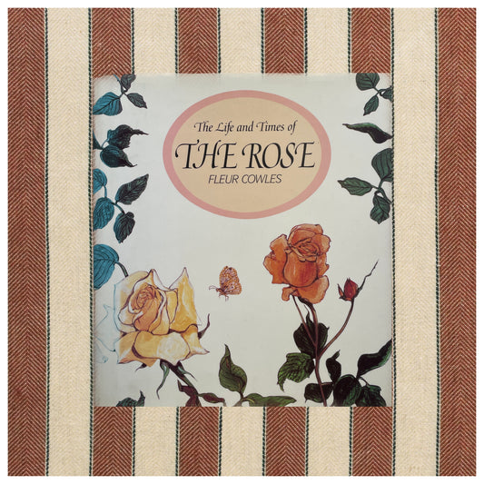 The Life and Times of the Rose by Fleur Cowles